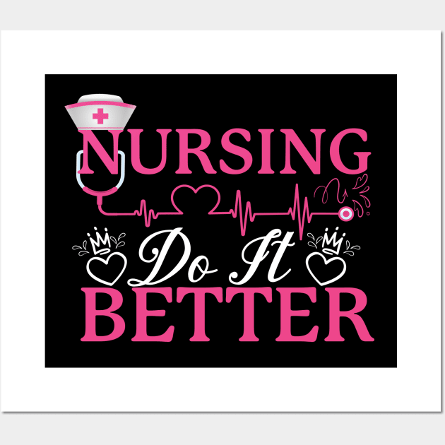 Nursing do it better Wall Art by safi$12